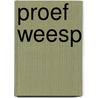 Proef Weesp door Hans Peijs