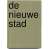 De Nieuwe Stad by Arnold Reijndorp