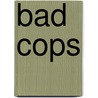 Bad cops by Lars Bove