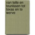 Van Telle en Teunissen tot Texas en Te Werve