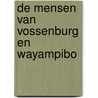 De mensen van Vossenburg en Wayampibo door Bert Koene