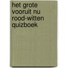 Het grote vooruit nu rood-witten quizboek door Ronald Nijs