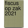 Fiscus op zak 2021 door Pieter Debbaut