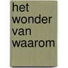 Het wonder van WAAROM door Stacey Seedorf