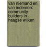 Van niemand en van iedereen: community builders in Haagse wijken door Wim Burggraaff