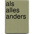 Als alles anders