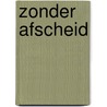 Zonder afscheid by Gabi de Ridder