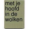 Met je hoofd in de wolken door Theo Olthuis