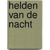 Helden van de Nacht door Michael Reefs