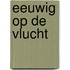 Eeuwig op de vlucht