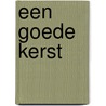 Een goede kerst door Hetty Kleinloog