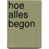 Hoe alles begon