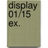 Display 01/15 ex.