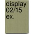 Display 02/15 ex.