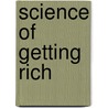 Science of Getting Rich door Wallace D. Wattles