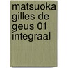 Matsuoka Gilles de Geus 01 Integraal door Peter de Wit