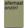 Allemaal onzin! door Gerrit Teule
