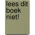 Lees dit boek niet!