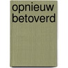 Opnieuw betoverd by Dani Collins