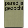 Paradijs gezocht door Wayne Schlepp