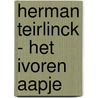 Herman Teirlinck - Het ivoren aapje door Yves T'Sjoen