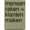 Mensen raken = klanten maken door Jozefien De Feyter