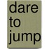 Dare to jump