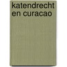Katendrecht en Curacao door Jan de Heer