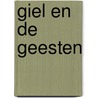 Giel en de geesten door Tjerk Noordraven
