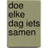 Doe elke dag iets samen
