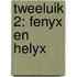 Tweeluik 2: Fenyx en Helyx