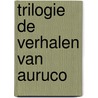Trilogie De verhalen van Auruco by Sebastiaan Koen