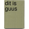 Dit is Guus door Chris Chatterton