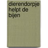 Dierendorpje helpt de bijen door Kim-Lian van der Meij