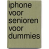 iPhone voor senioren voor Dummies by Dwight Spivey