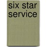 Six Star Service by Sydney Brouwer