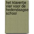 HET KLAVERTJE VIER VOOR DE HEDENDAAGSE SCHOOL
