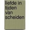 Liefde in tijden van scheiden door Pep Degens