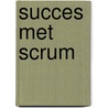 Succes met Scrum door Wouter Tengeler