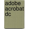 Adobe Acrobat DC door Lisa Fridsma