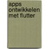 Apps ontwikkelen met Flutter