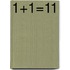 1+1=11