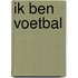 Ik ben voetbal