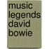 Music Legends David Bowie
