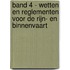 Band 4 - Wetten en reglementen voor de Rijn- en binnenvaart