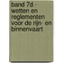 Band 7D - Wetten en reglementen voor de Rijn- en binnenvaart