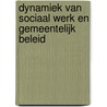 Dynamiek van sociaal werk en gemeentelijk beleid door Toby Witte