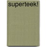 Superteek! door Jørgen Hofmans