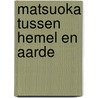 Matsuoka Tussen hemel en aarde door Nob