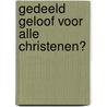 Gedeeld geloof voor alle christenen? door Willem Frijhoff